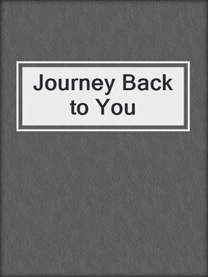 cover image of Journey Back to You
