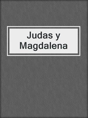 cover image of Judas y Magdalena