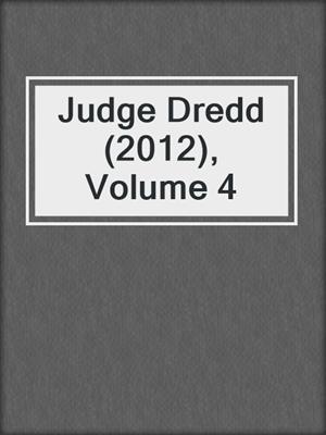 cover image of Judge Dredd (2012), Volume 4