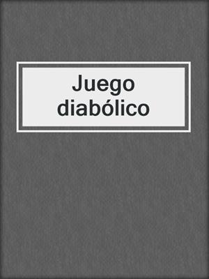cover image of Juego diabólico