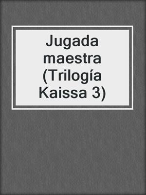 cover image of Jugada maestra (Trilogía Kaissa 3)