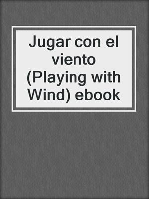 Jugar con el viento (Playing with Wind) ebook