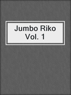 Jumbo Riko Vol. 1
