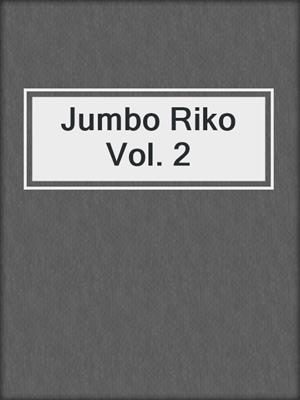 Jumbo Riko Vol. 2