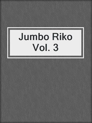Jumbo Riko Vol. 3