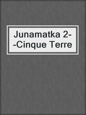 cover image of Junamatka 2--Cinque Terre