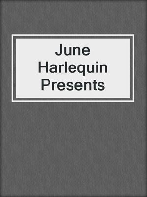 June Harlequin Presents