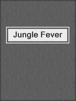 cover image of Jungle Fever