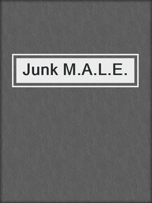 cover image of Junk M.A.L.E.