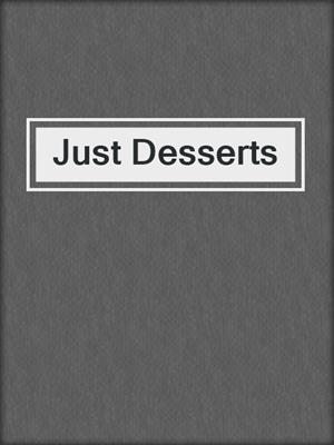 cover image of Just Desserts