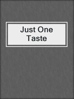 cover image of Just One Taste