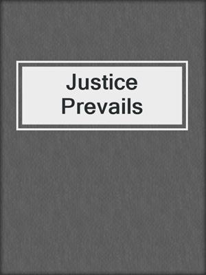 cover image of Justice Prevails