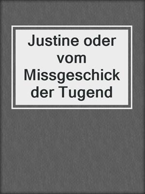 cover image of Justine oder vom Missgeschick der Tugend