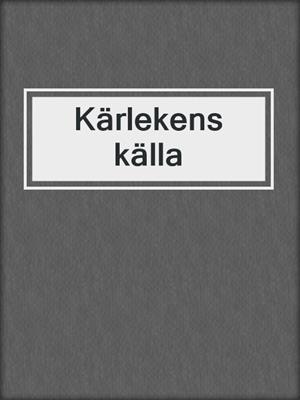 cover image of Kärlekens källa