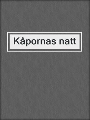 cover image of Kåpornas natt