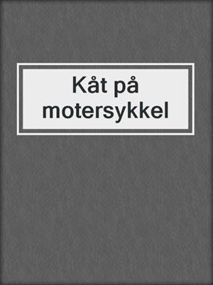 cover image of Kåt på motersykkel