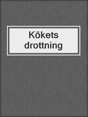 cover image of Kökets drottning