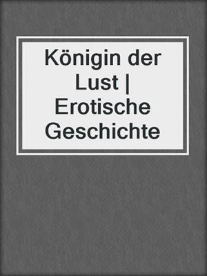 cover image of Königin der Lust | Erotische Geschichte