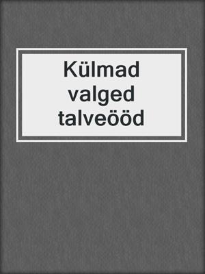 Külmad valged talveööd