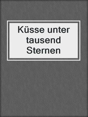 cover image of Küsse unter tausend Sternen