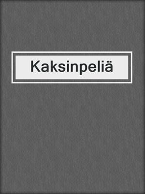 cover image of Kaksinpeliä