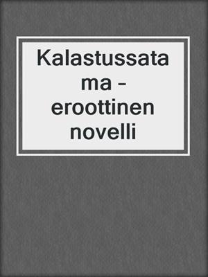 cover image of Kalastussatama – eroottinen novelli