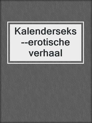 cover image of Kalenderseks--erotische verhaal