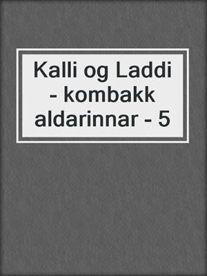 Kalli og Laddi - kombakk aldarinnar - 5