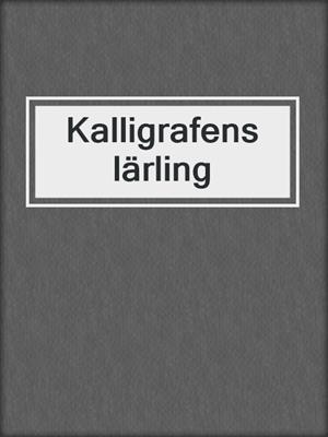 cover image of Kalligrafens lärling
