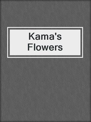 cover image of Kama's Flowers