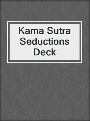 cover image of Kama Sutra Seductions Deck