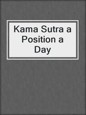 cover image of Kama Sutra a Position a Day