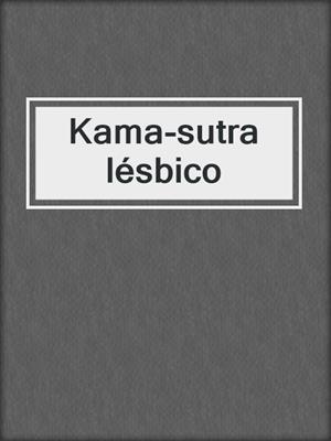 cover image of Kama-sutra lésbico