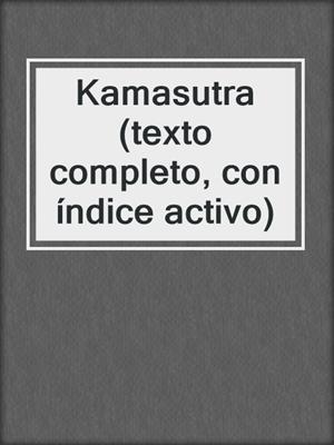 cover image of Kamasutra (texto completo, con índice activo)