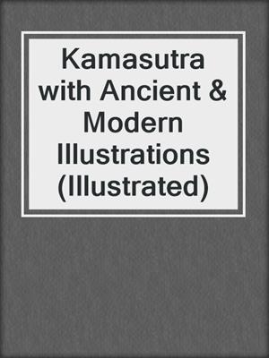 cover image of Kamasutra with Ancient & Modern Illustrations (Illustrated)