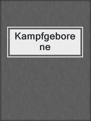 cover image of Kampfgeborene