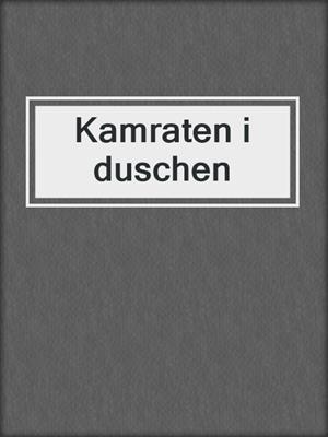 cover image of Kamraten i duschen
