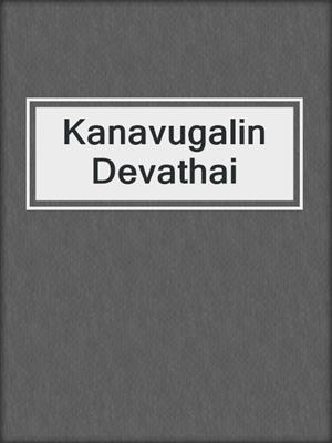 cover image of Kanavugalin Devathai