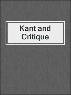 Kant and Critique