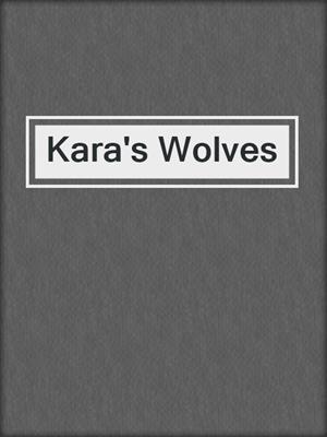 cover image of Kara's Wolves