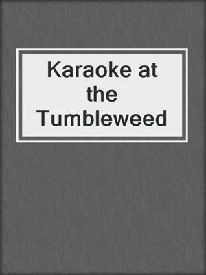 cover image of Karaoke at the Tumbleweed