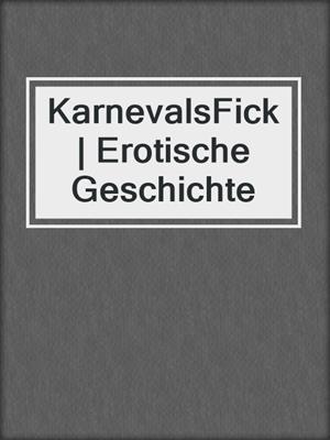 cover image of KarnevalsFick | Erotische Geschichte