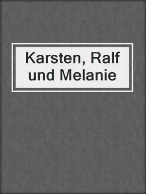 cover image of Karsten, Ralf und Melanie