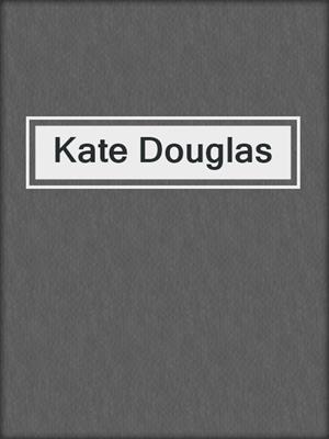 cover image of Kate Douglas
