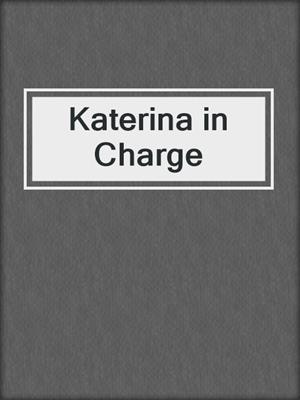 cover image of Katerina in Charge