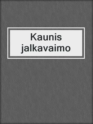 cover image of Kaunis jalkavaimo