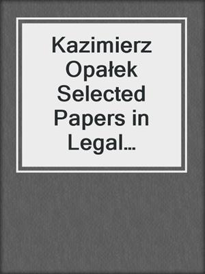 Kazimierz Opałek Selected Papers in Legal Philosophy