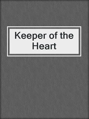 cover image of Keeper of the Heart