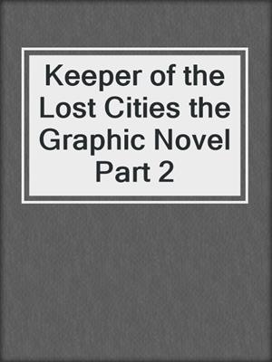 Keeper of the Lost Cities the Graphic Novel Part 2