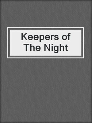 cover image of Keepers of The Night